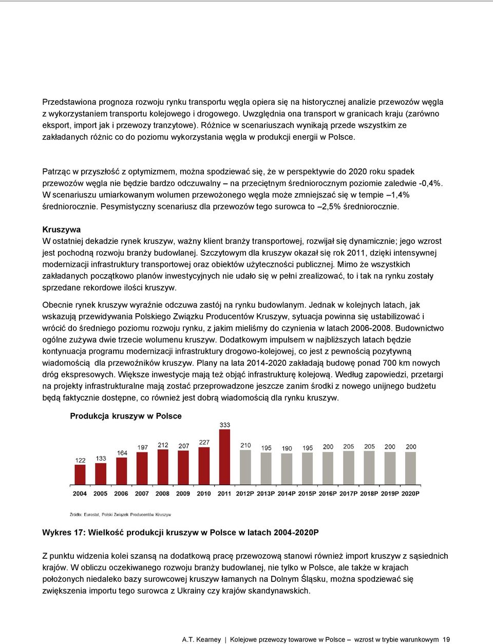 Różnice w scenariuszach wynikają przede wszystkim ze zakładanych różnic co do poziomu wykorzystania węgla w produkcji energii w Polsce.