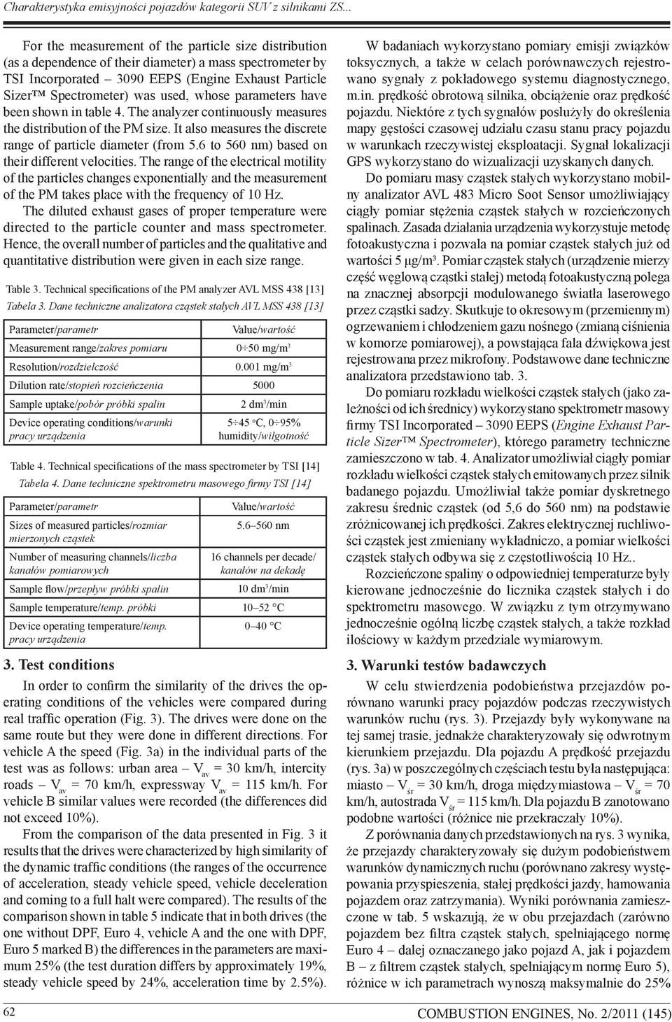 whose parameters have been shown in table 4. The analyzer continuously measures the distribution of the PM size. It also measures the discrete range of particle diameter (from 5.