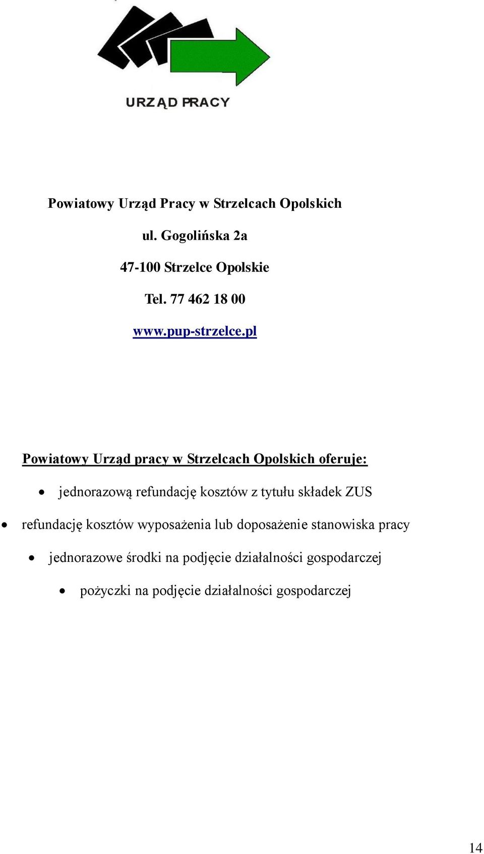 pl Powiatowy Urząd pracy w Strzelcach Opolskich oferuje: jednorazową refundację kosztów z tytułu