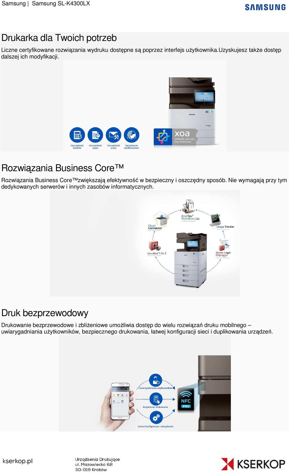 Rozwiązania zania Business Core Rozwiązania Business Core zwiększają efektywność w bezpieczny i oszczędny sposób.