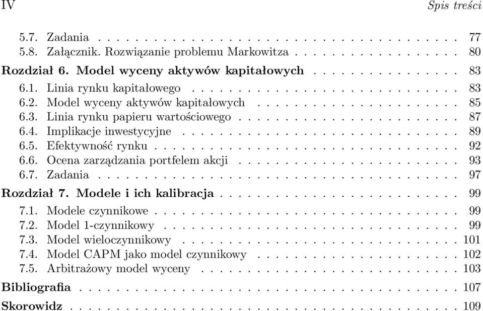 Implikacje inwestycyjne.............................. 89 6.5. Efektywność rynku................................. 92 6.6. Ocena zarządzania portfelem akcji........................ 93 6.7. Zadania.