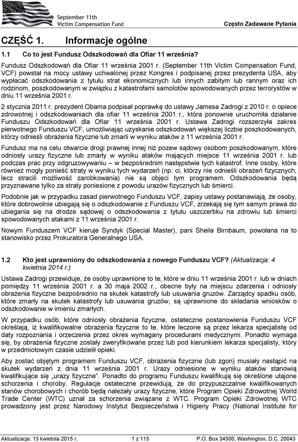 zabitym lub rannym oraz ich rodzinom, poszkodowanym w związku z katastrofami samolotów spowodowanych przez terrorystów w dniu 11 września 2001 r. 2 stycznia 2011 r.