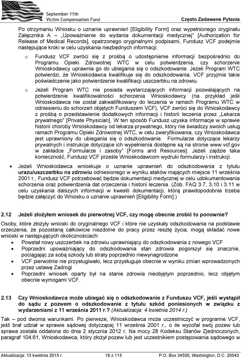 Programu Opieki Zdrowotnej WTC w celu potwierdzenia, czy schorzenie Wnioskodawcy uprawnia go do ubiegania się o odszkodowanie.