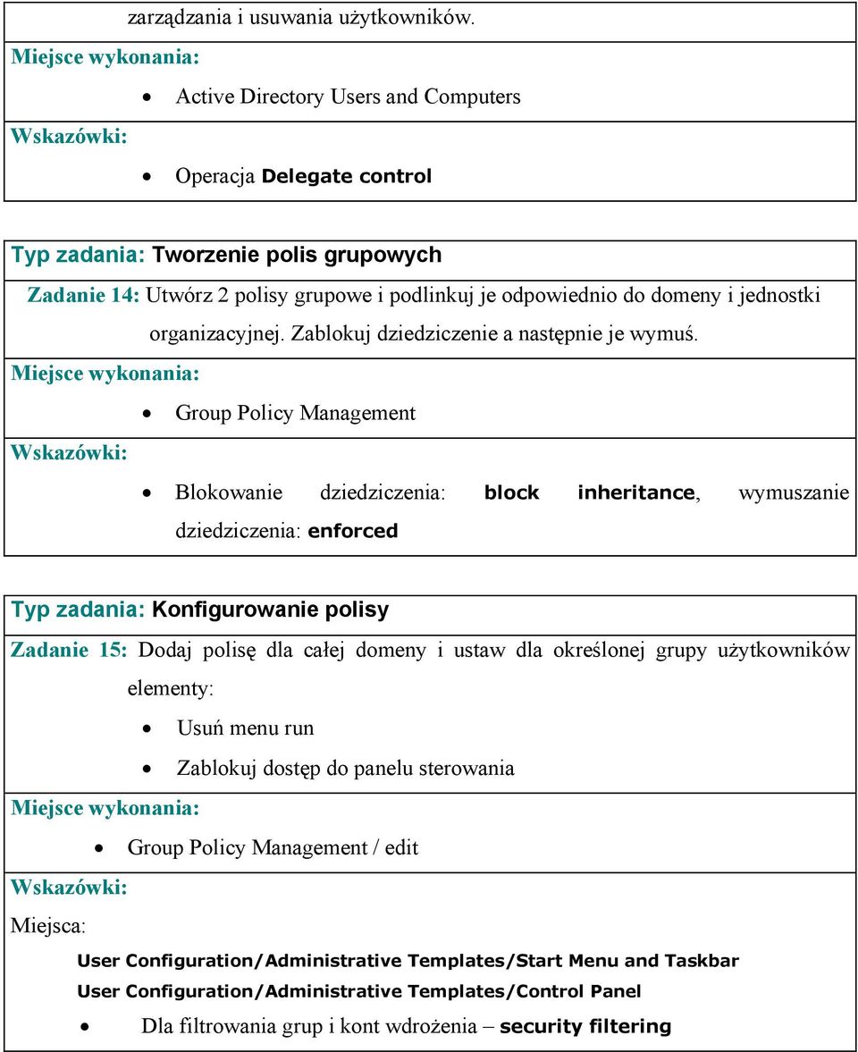 Zablokuj dziedziczenie a następnie je wymuś.