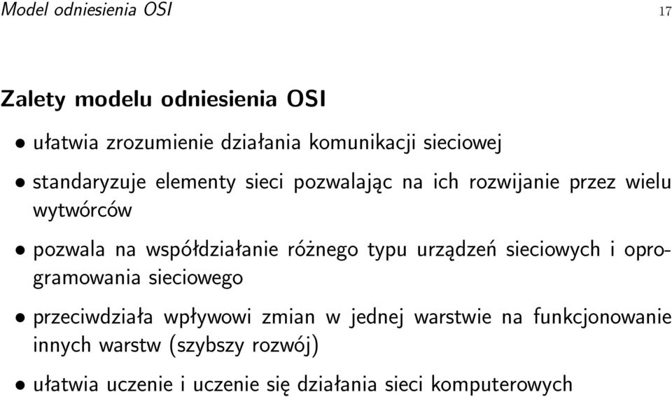 różnego typu urządzeń sieciowych i oprogramowania sieciowego przeciwdziała wpływowi zmian w jednej