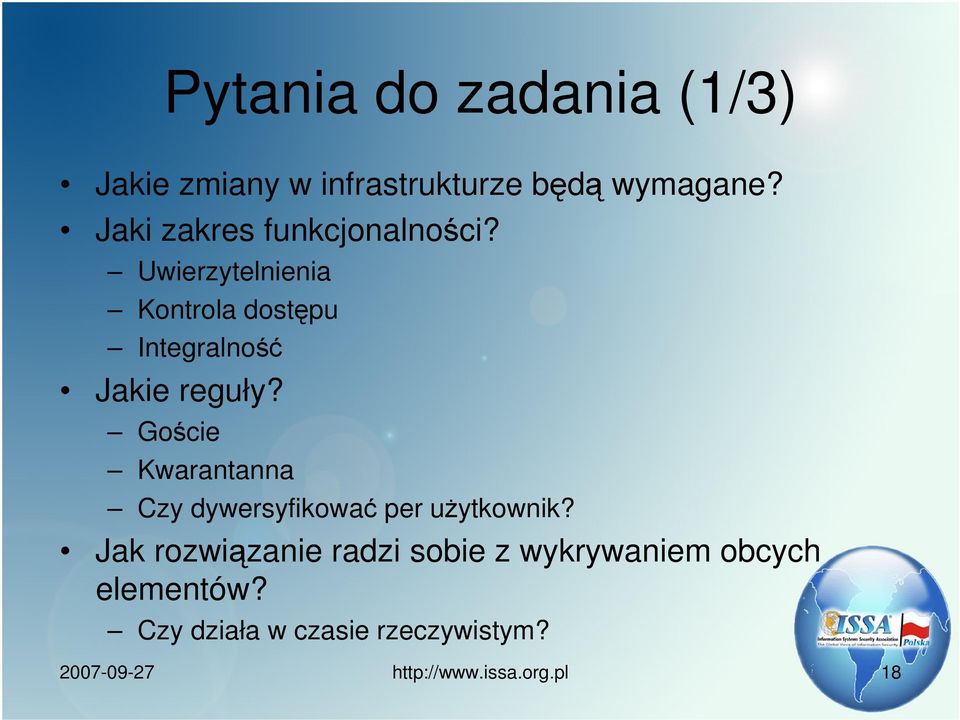 Uwierzytelnienia Kontrola dostępu Integralność Jakie reguły?