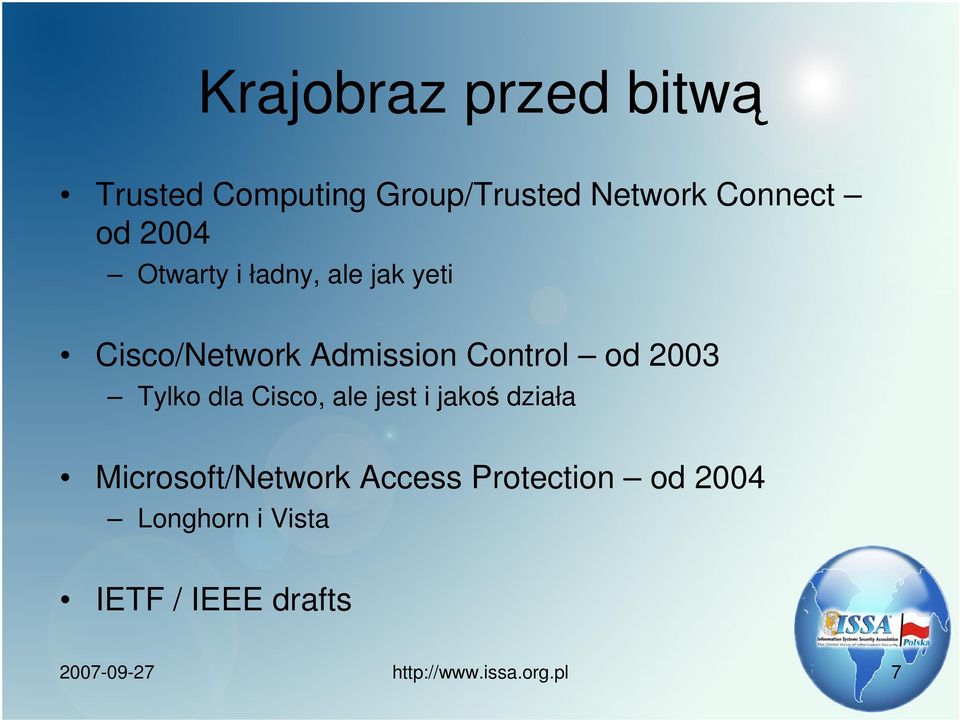 Admission Control od 2003 Tylko dla Cisco, ale jest i jakoś działa