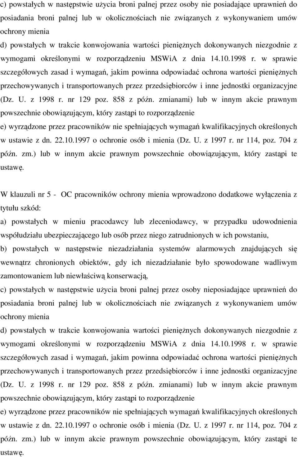 w sprawie szczegółowych zasad i wymagań, jakim powinna odpowiadać ochrona wartości pieniężnych przechowywanych i transportowanych przez przedsiębiorców i inne jednostki organizacyjne (Dz. U. z 1998 r.