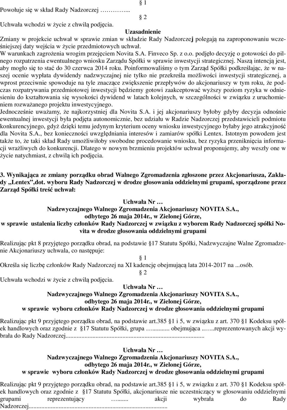 Naszą intencją jest, aby mogło się to stać do 30 czerwca 2014 roku.