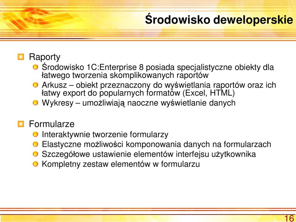 (Excel, HTML) Wykresy umo liwiaj naoczne wy wietlanie danych Formularze Interaktywnie tworzenie formularzy Elastyczne mo