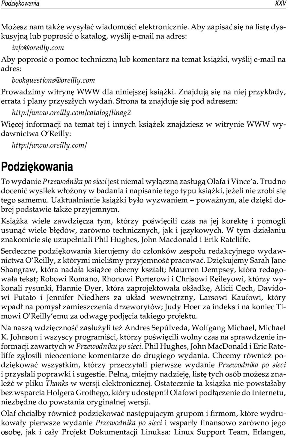 Znajduj¹ siê na niej przyk³ady, errata i plany przysz³ych wydañ. Strona ta znajduje siê pod adresem: http://www.oreilly.