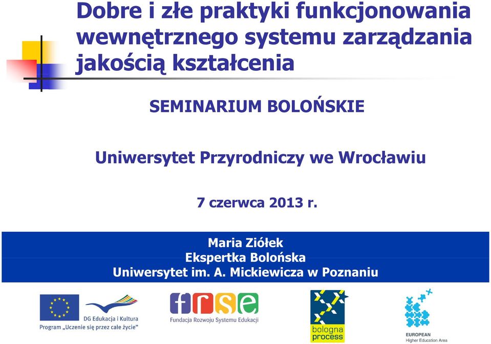 Uniwersytet Przyrodniczy y we Wrocławiu 7 czerwca 2013 r.