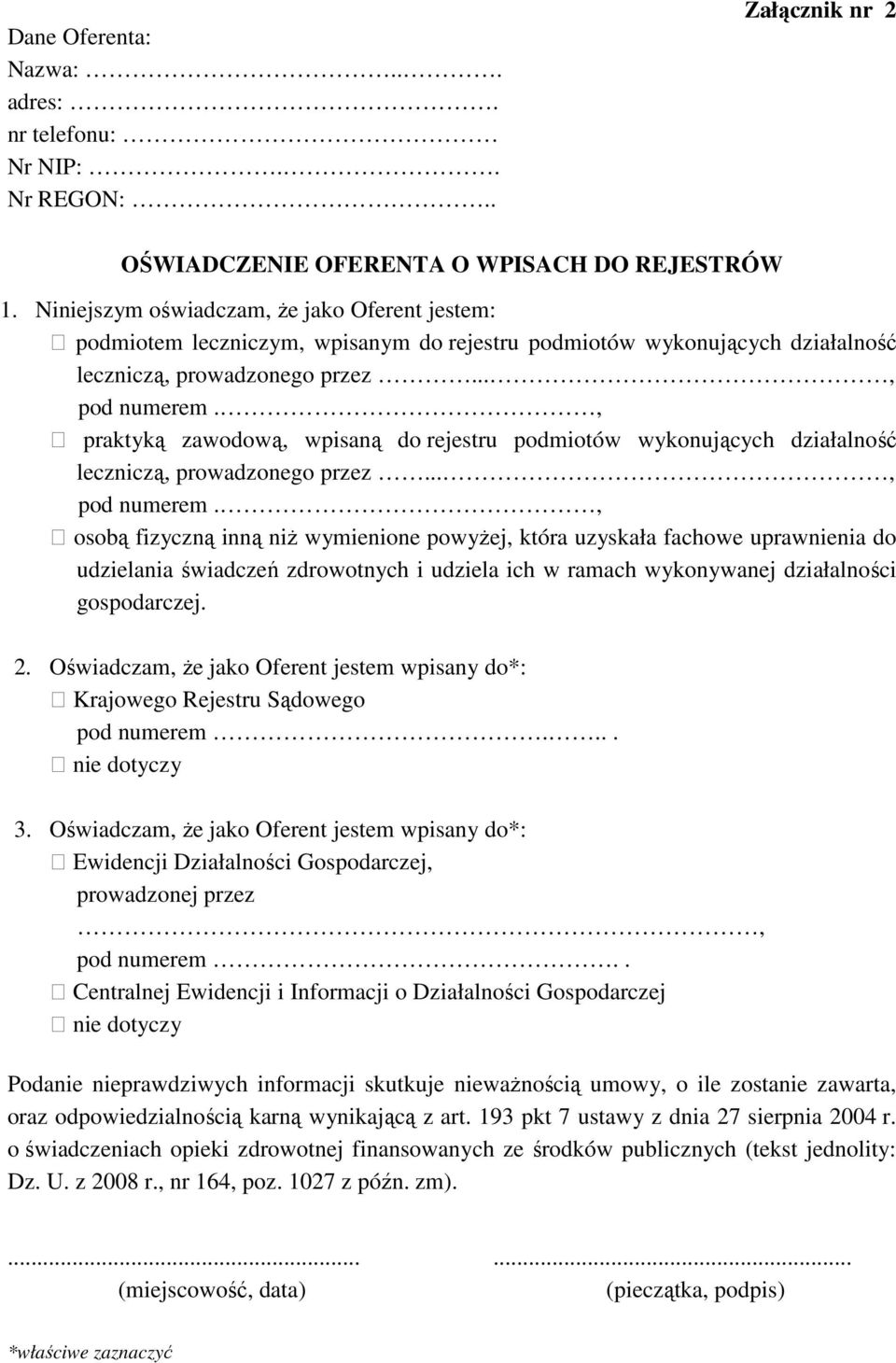 , praktyką zawodową, wpisaną do rejestru podmiotów wykonujących działalność leczniczą, prowadzonego przez..., pod numerem.