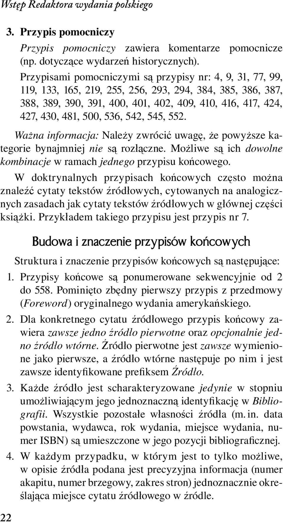 536, 542, 545, 552. Ważna informacja: Należy zwrócić uwagę, że powyższe kategorie bynajmniej nie są rozłączne. Możliwe są ich dowolne kombinacje w ramach jednego przypisu końcowego.