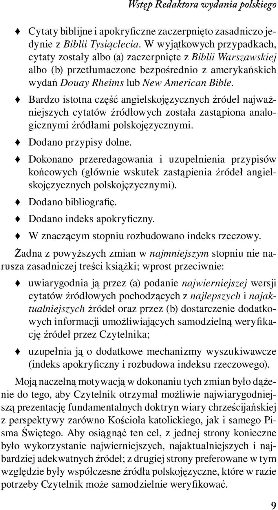 Bardzo istotna część angielskojęzycznych źródeł najważniejszych cytatów źródłowych została zastąpiona analogicznymi źródłami polskojęzycznymi. Dodano przypisy dolne.