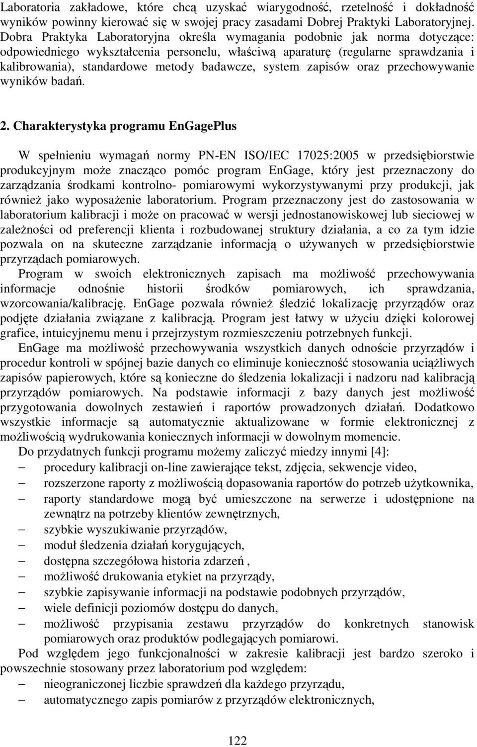 badawcze, system zapisów oraz przechowywanie wyników badań. 2.