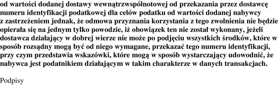 jeżeli dostawca działający w dobrej wierze nie może po podjęciu wszystkich środków, które w sposób rozsądny mogą być od niego wymagane, przekazać tego numeru