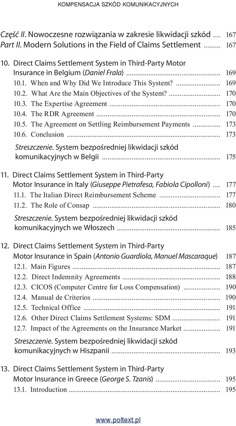 What Are the Main Objectives of the System?... 170 10.3. The Expertise Agreement... 170 10.4. The RDR Agreement... 170 10.5. The Agreement on Settling Reimbursement Payments... 173 10.6. Conclusion.