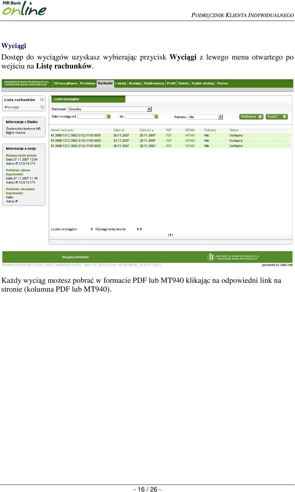 KaŜdy wyciąg moŝesz pobrać w formacie PDF lub MT940 klikając