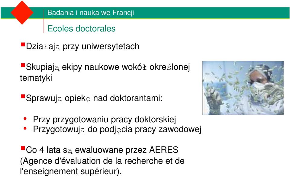 doktorskiej Przygotowują do podjęcia pracy zawodowej Co 4 lata są ewaluowane