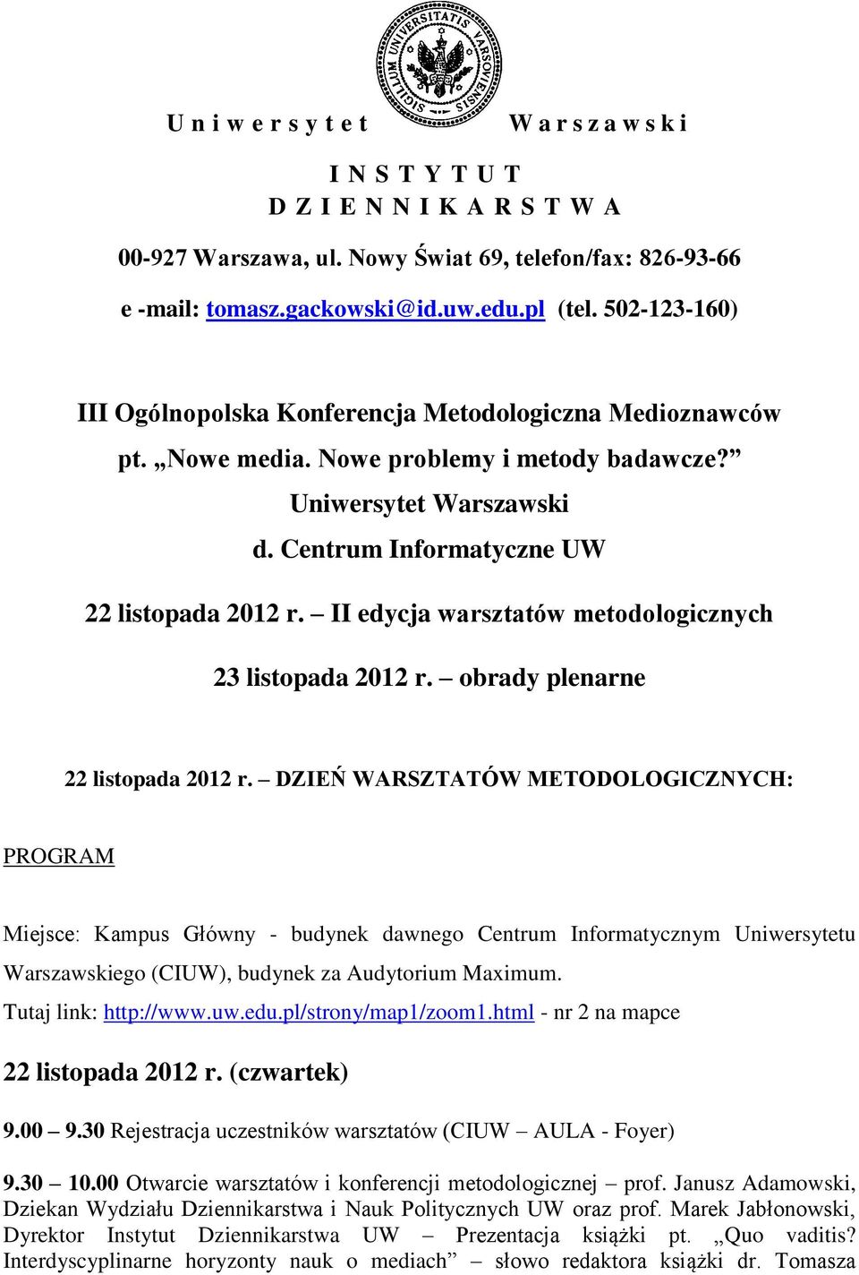 II edycja warsztatów metodologicznych 23 listopada 2012 r. obrady plenarne 22 listopada 2012 r.