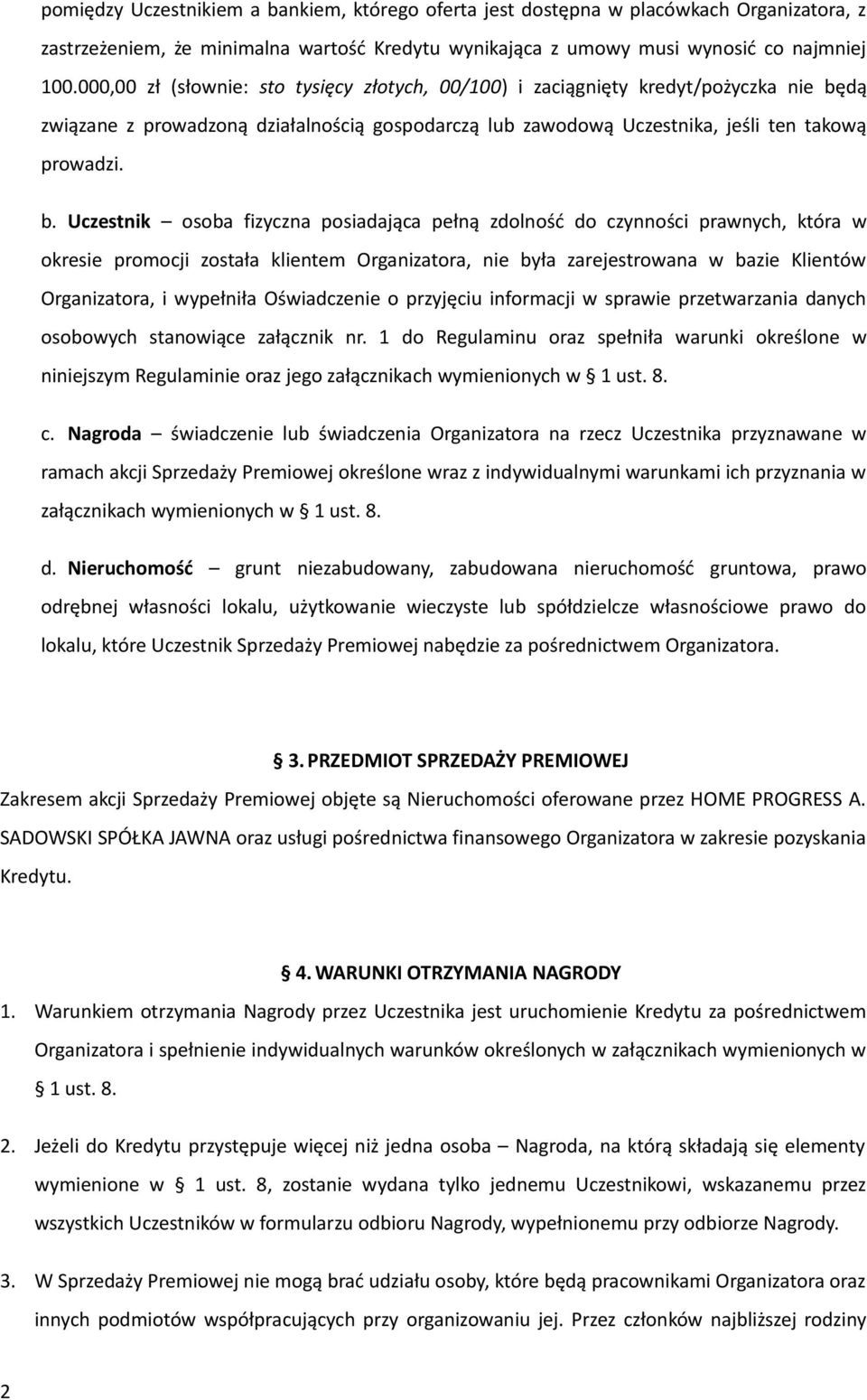 dą związane z prowadzoną działalnością gospodarczą lub zawodową Uczestnika, jeśli ten takową prowadzi. b.