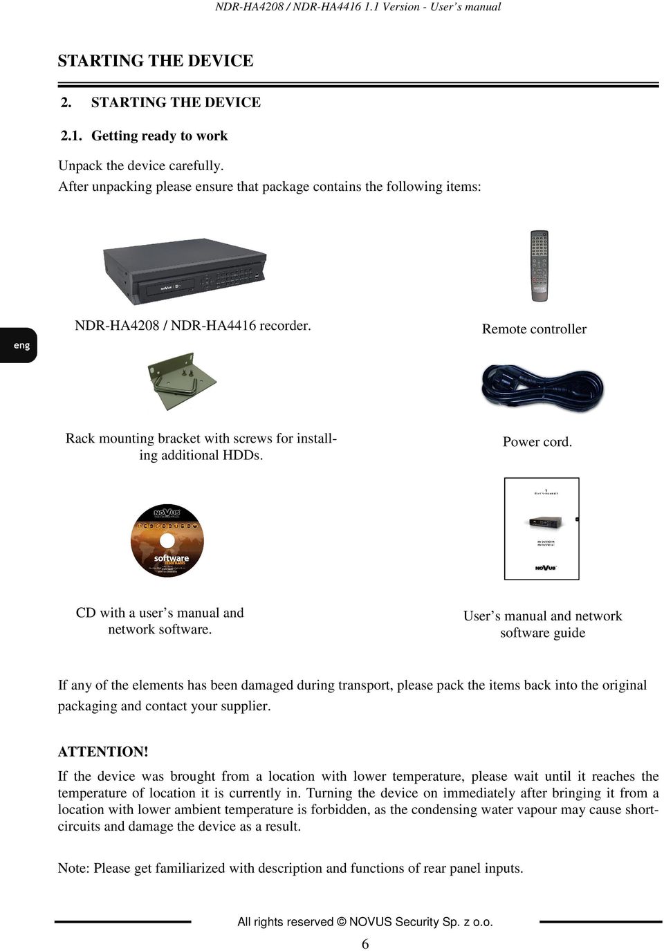 Power cord. CD with a user s manual and network software.