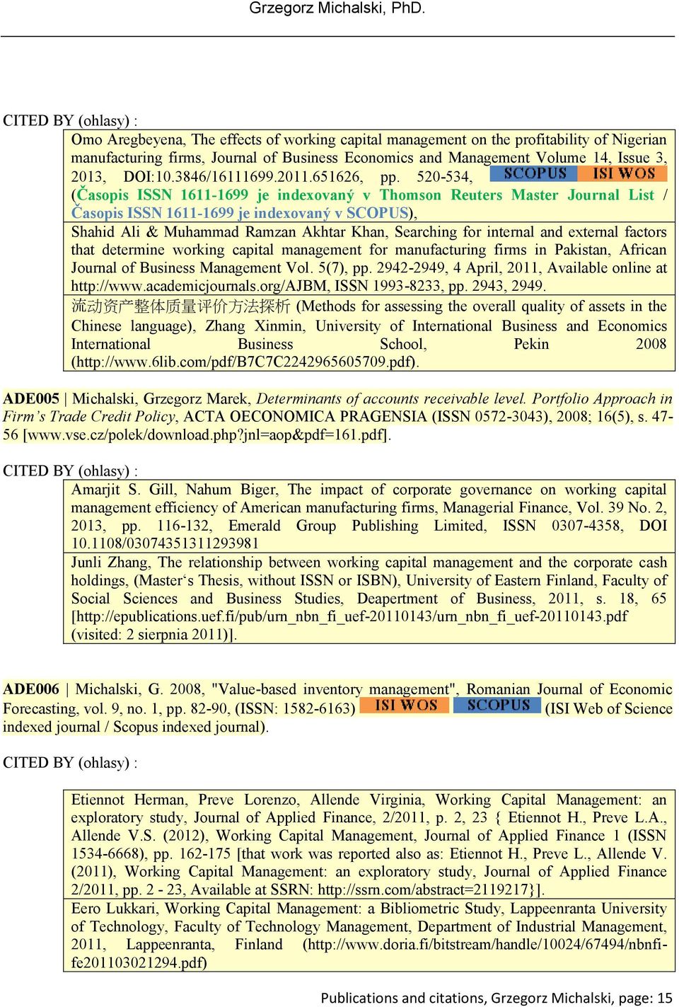 520-534, (Časopis ISSN 1611-1699 je indexovaný v Thomson Reuters Master Journal List / Časopis ISSN 1611-1699 je indexovaný v SCOPUS), Shahid Ali & Muhammad Ramzan Akhtar Khan, Searching for internal