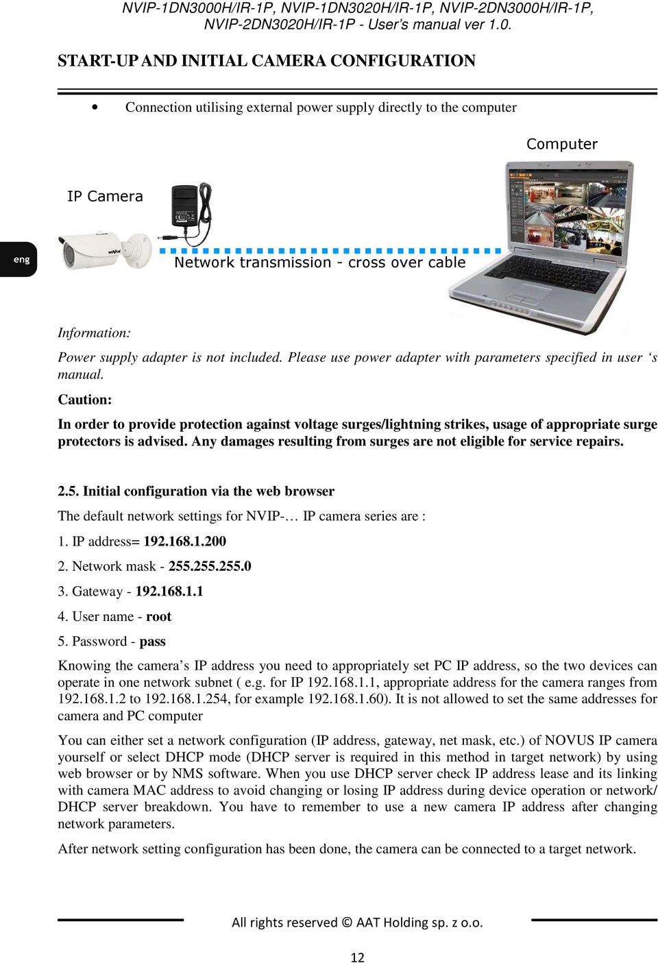 cable Information: Power supply adapter is not included. Please use power adapter with parameters specified in user s manual.