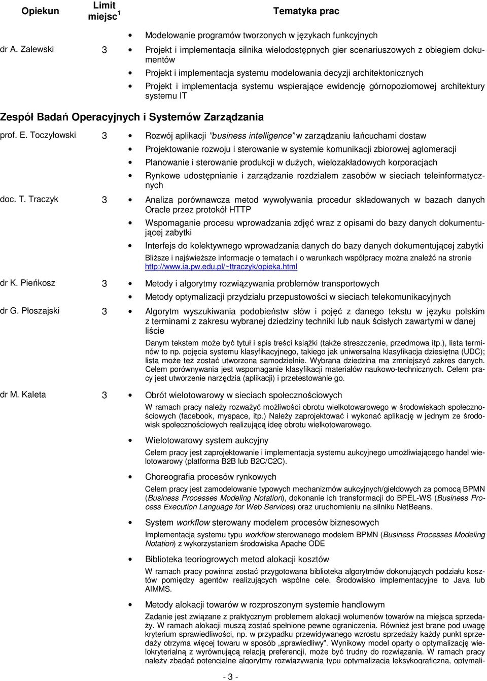 systemu wspierające ewidencję górnopoziomowej architektury systemu IT Zespół Badań Operacyjnych i Systemów Zarządzania prof. E.