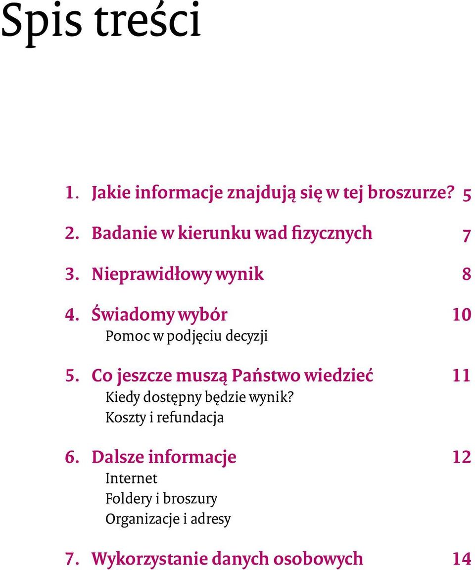 Świadomy wybór 10 Pomoc w podjęciu decyzji 5.