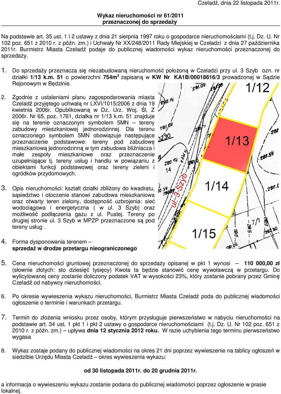 1761, działka nr 1/13 k.m. 51 znajduje się na terenie oznaczonym symbolem 5MN tereny zabudowy mieszkaniowej jednorodzinnej.