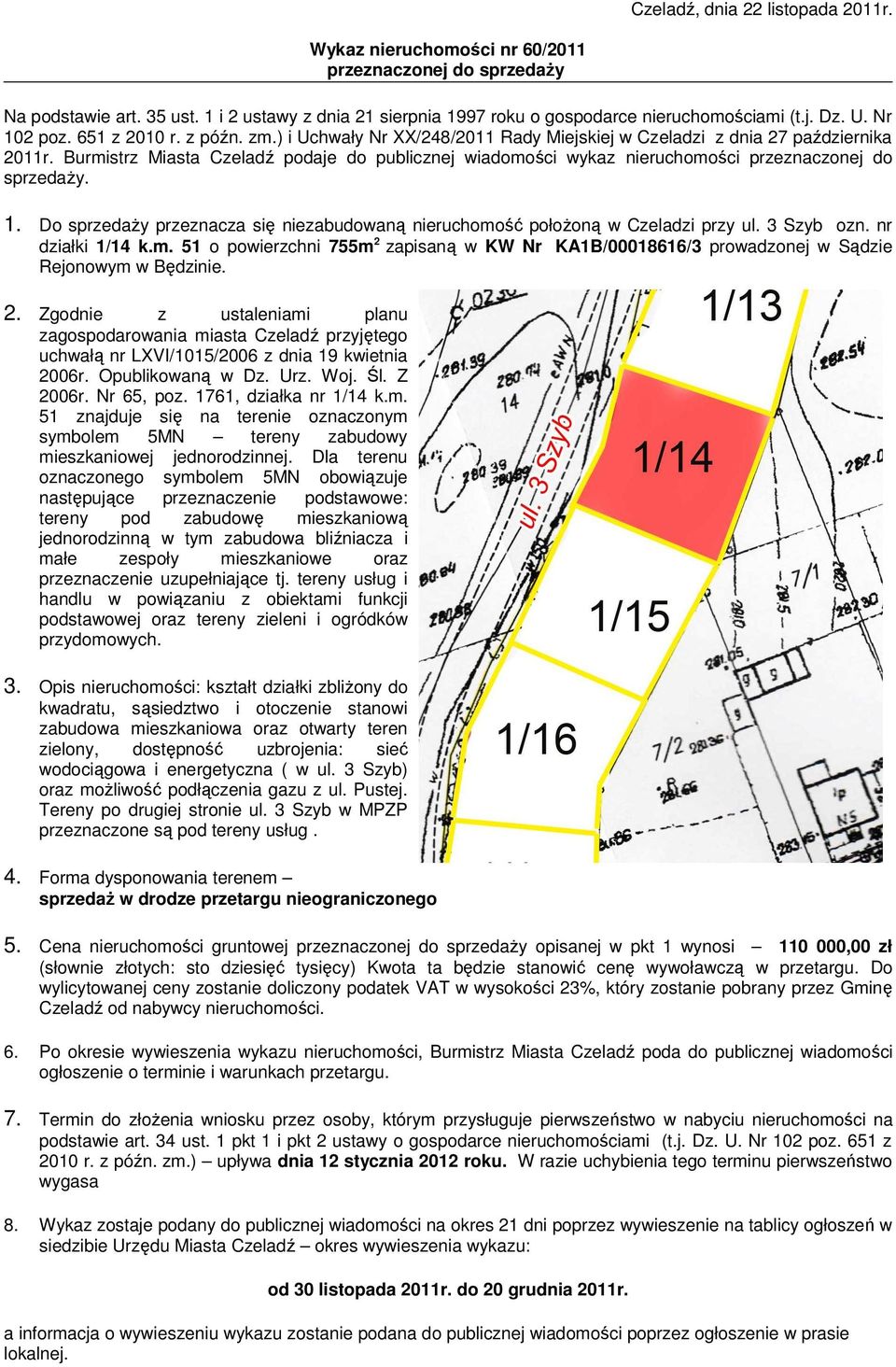 1761, działka nr 1/14 k.m. 51 znajduje się na terenie oznaczonym symbolem 5MN tereny zabudowy mieszkaniowej jednorodzinnej.