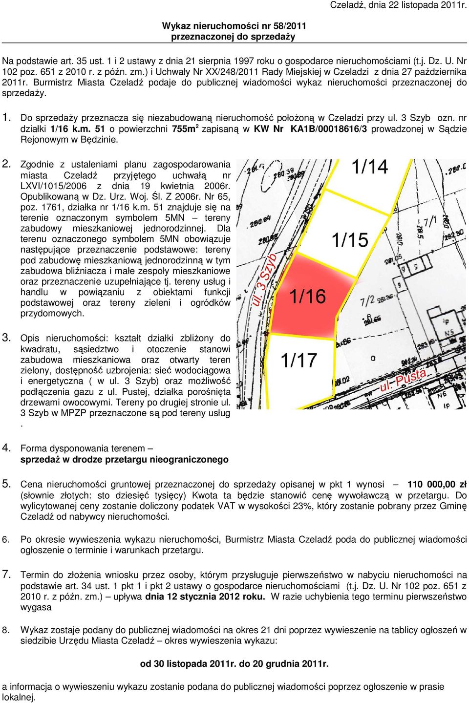 1761, działka nr 1/16 k.m. 51 znajduje się na terenie oznaczonym symbolem 5MN tereny zabudowy mieszkaniowej jednorodzinnej.