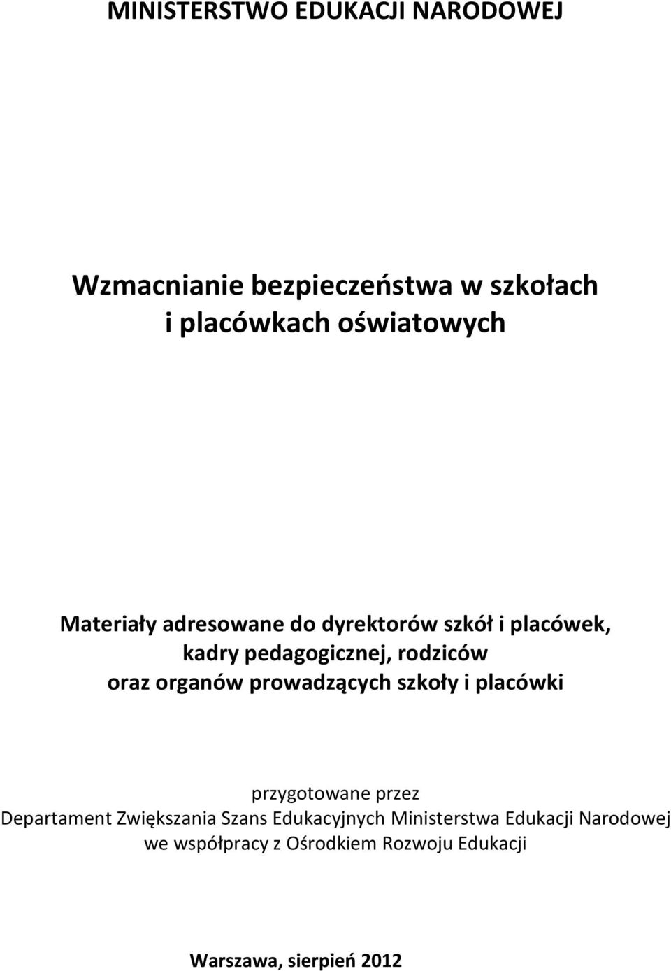 prowadzących szkoły i placówki przygotowane przez Departament Zwiększania Szans Edukacyjnych