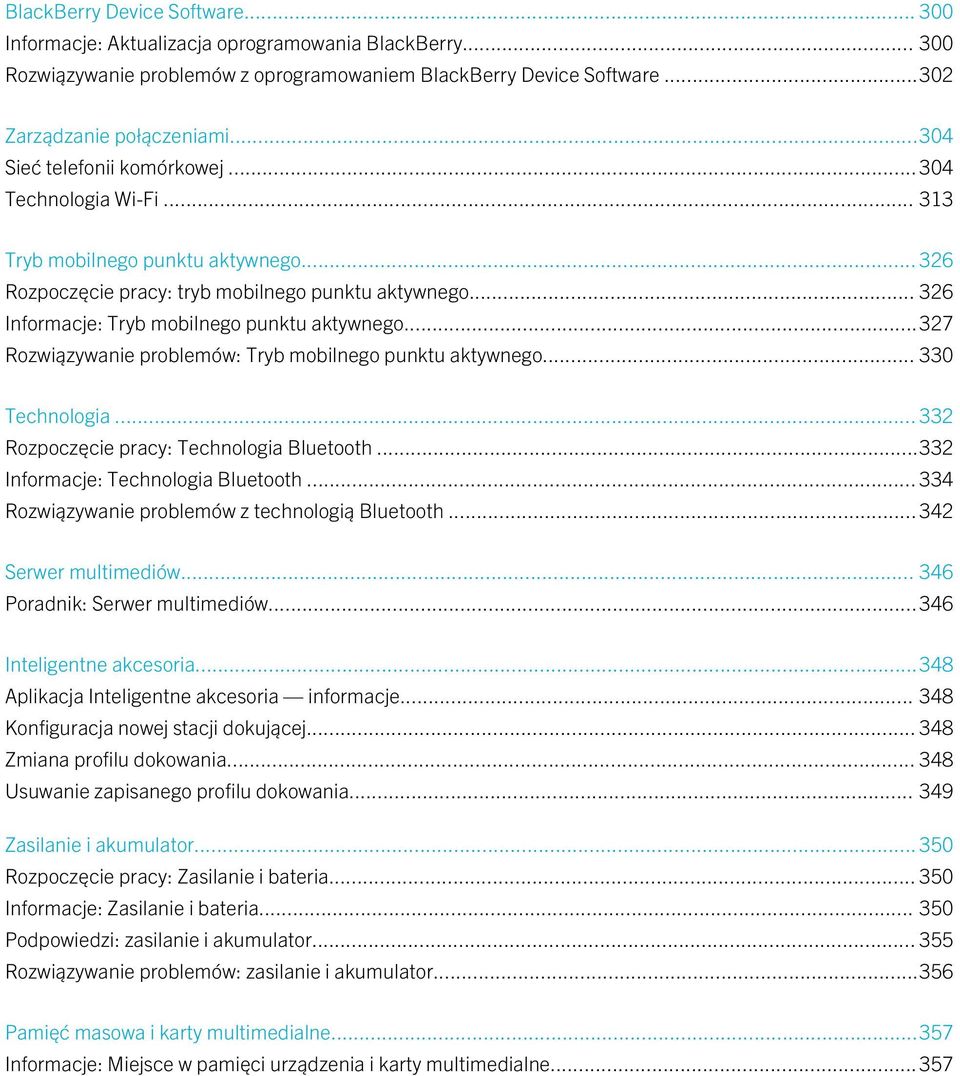 .. 326 Informacje: Tryb mobilnego punktu aktywnego...327 Rozwiązywanie problemów: Tryb mobilnego punktu aktywnego... 330 Technologia... 332 Rozpoczęcie pracy: Technologia Bluetooth.