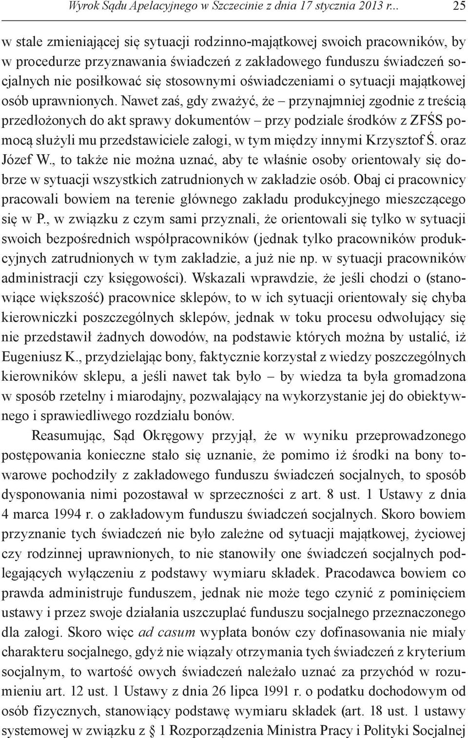 oświadczeniami o sytuacji majątkowej osób uprawnionych.