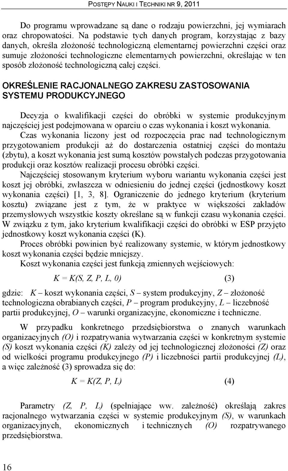 złożoość techologiczą całej części.