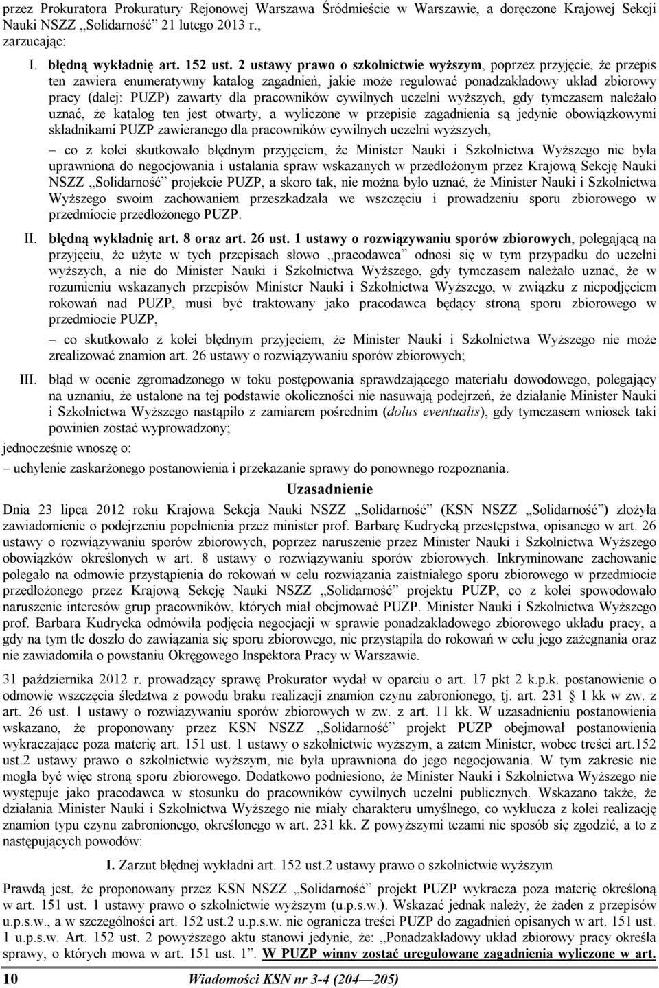 pracowników cywilnych uczelni wyższych, gdy tymczasem należało uznać, że katalog ten jest otwarty, a wyliczone w przepisie zagadnienia są jedynie obowiązkowymi składnikami PUZP zawieranego dla