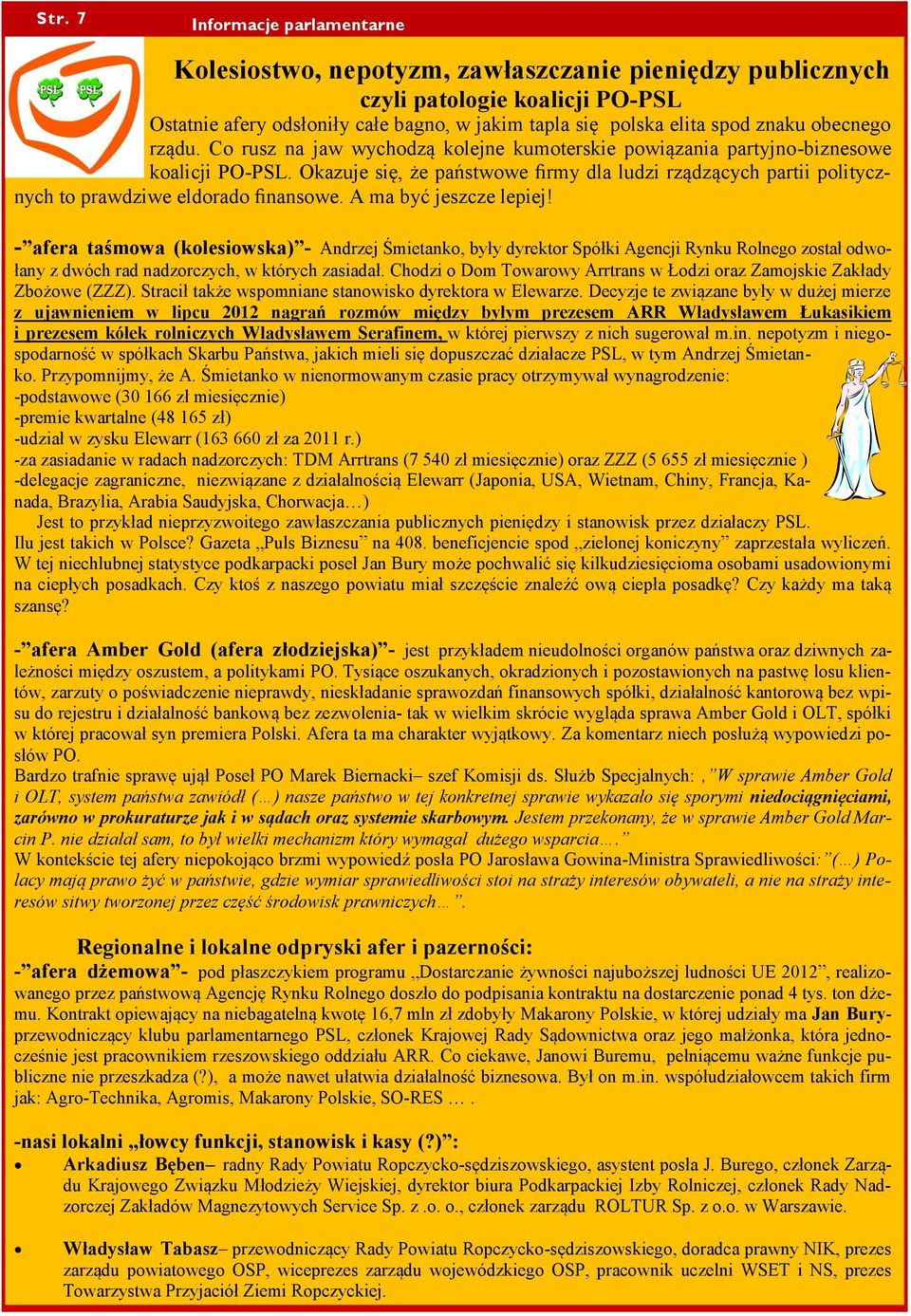 Okazuje się, że państwowe firmy dla ludzi rządzących partii politycznych to prawdziwe eldorado finansowe. A ma być jeszcze lepiej!