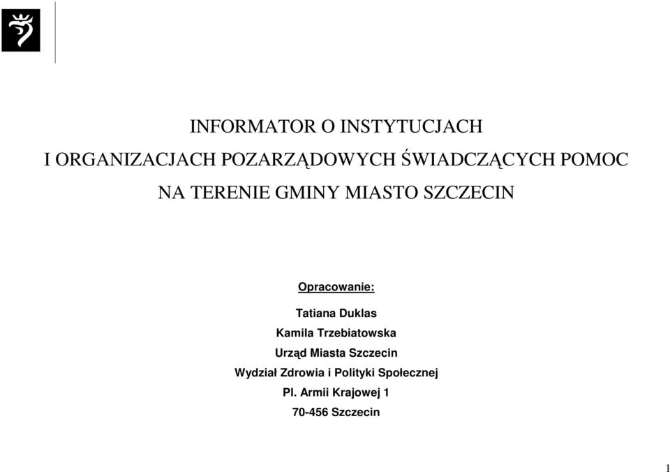 Opracowanie: Tatiana Duklas Kamila Trzebiatowska Urząd Miasta