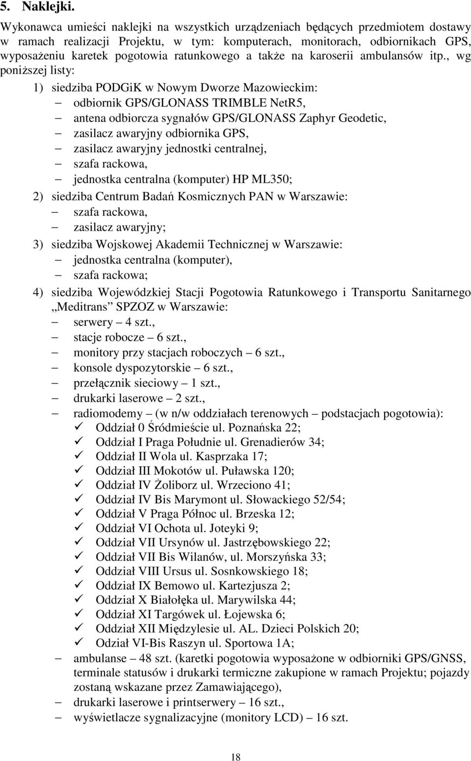 ratunkowego a takŝe na karoserii ambulansów itp.