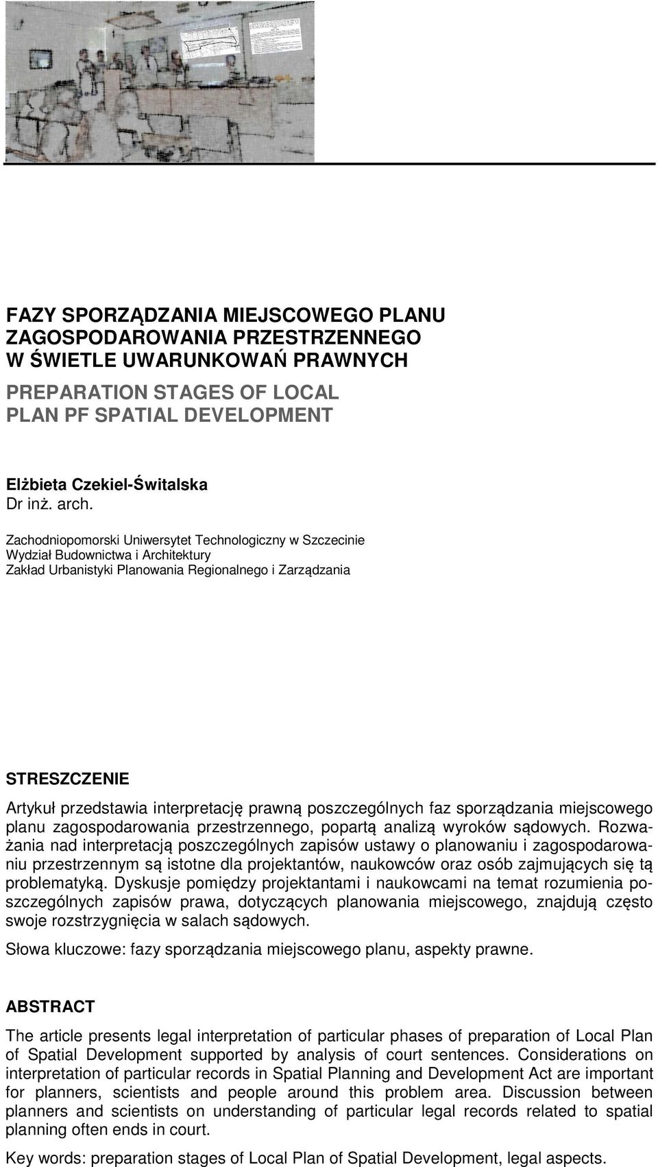 prawną poszczególnych faz sporządzania miejscowego planu zagospodarowania przestrzennego, popartą analizą wyroków sądowych.