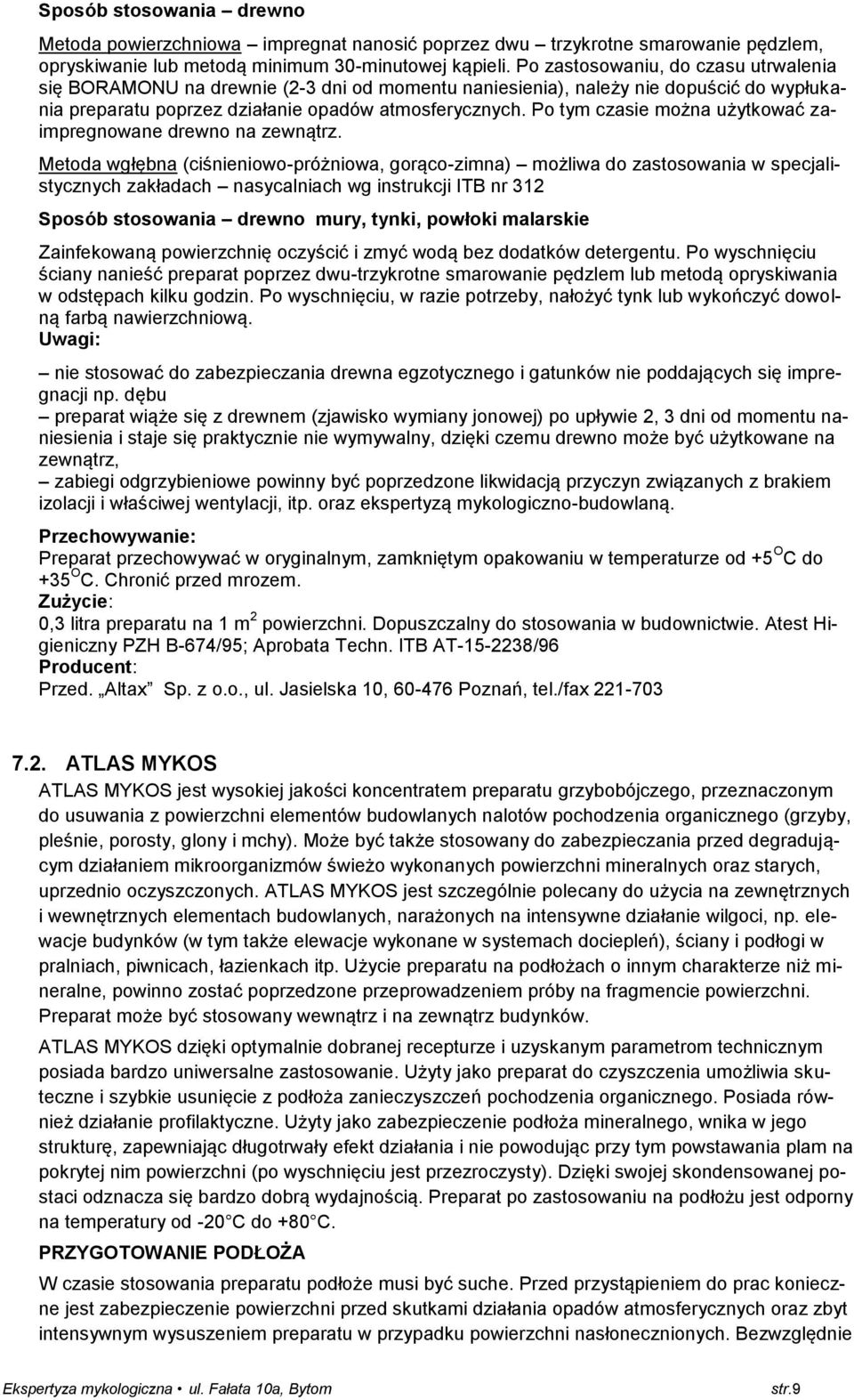 Po tym czasie można użytkować zaimpregnowane drewno na zewnątrz.