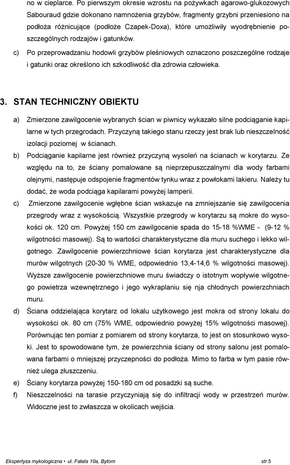 umożliwiły wyodrębnienie poszczególnych rodzajów i gatunków.