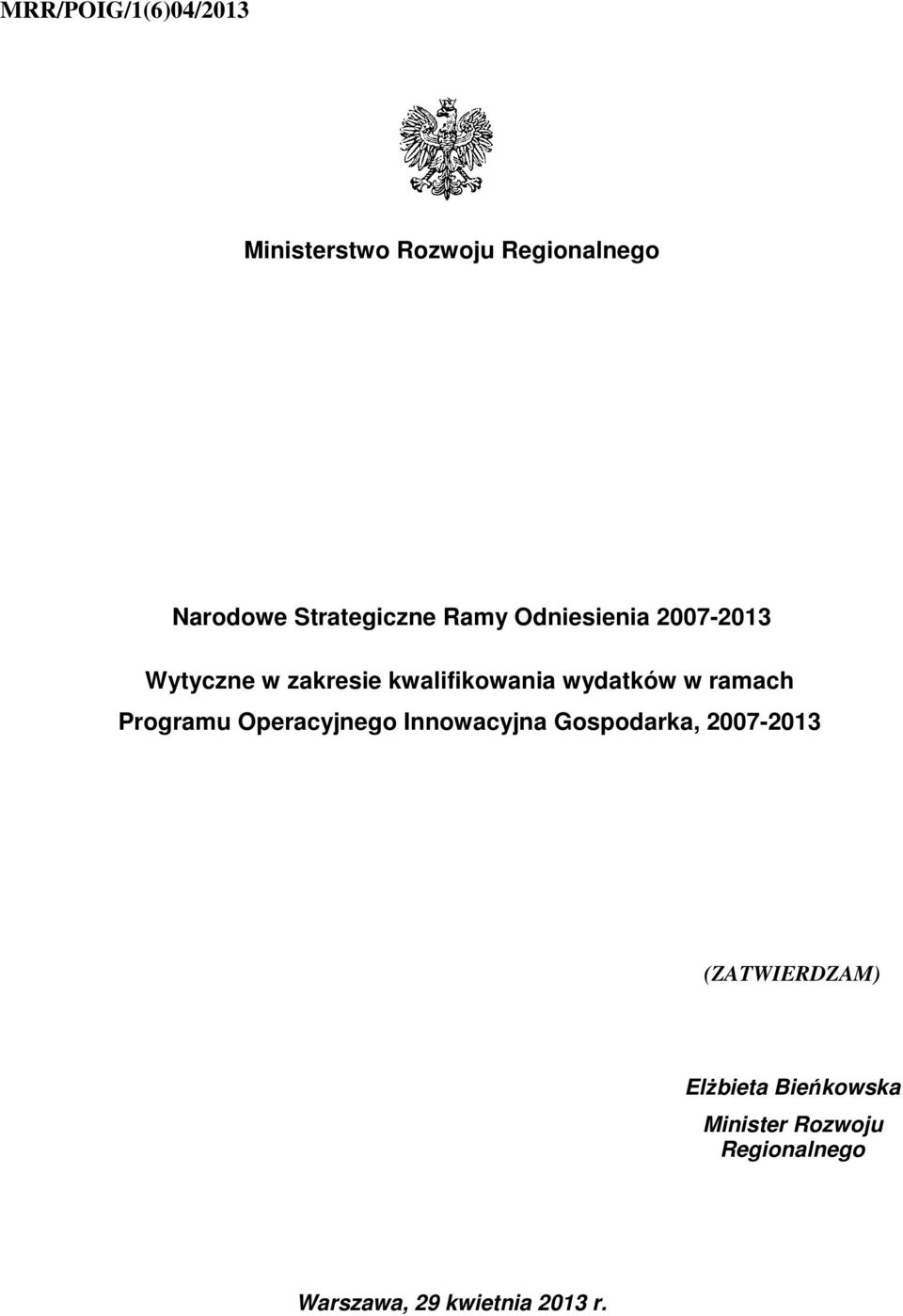 ramach Programu Operacyjnego Innowacyjna Gospodarka, 2007-2013 (ZATWIERDZAM)