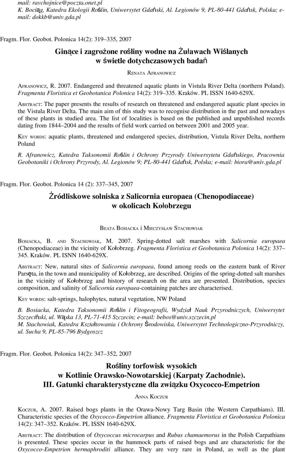 Fragmenta Floristica et Geobotanica Polonica 14(2): 319 335. Kraków. PL ISSN 1640-629X.