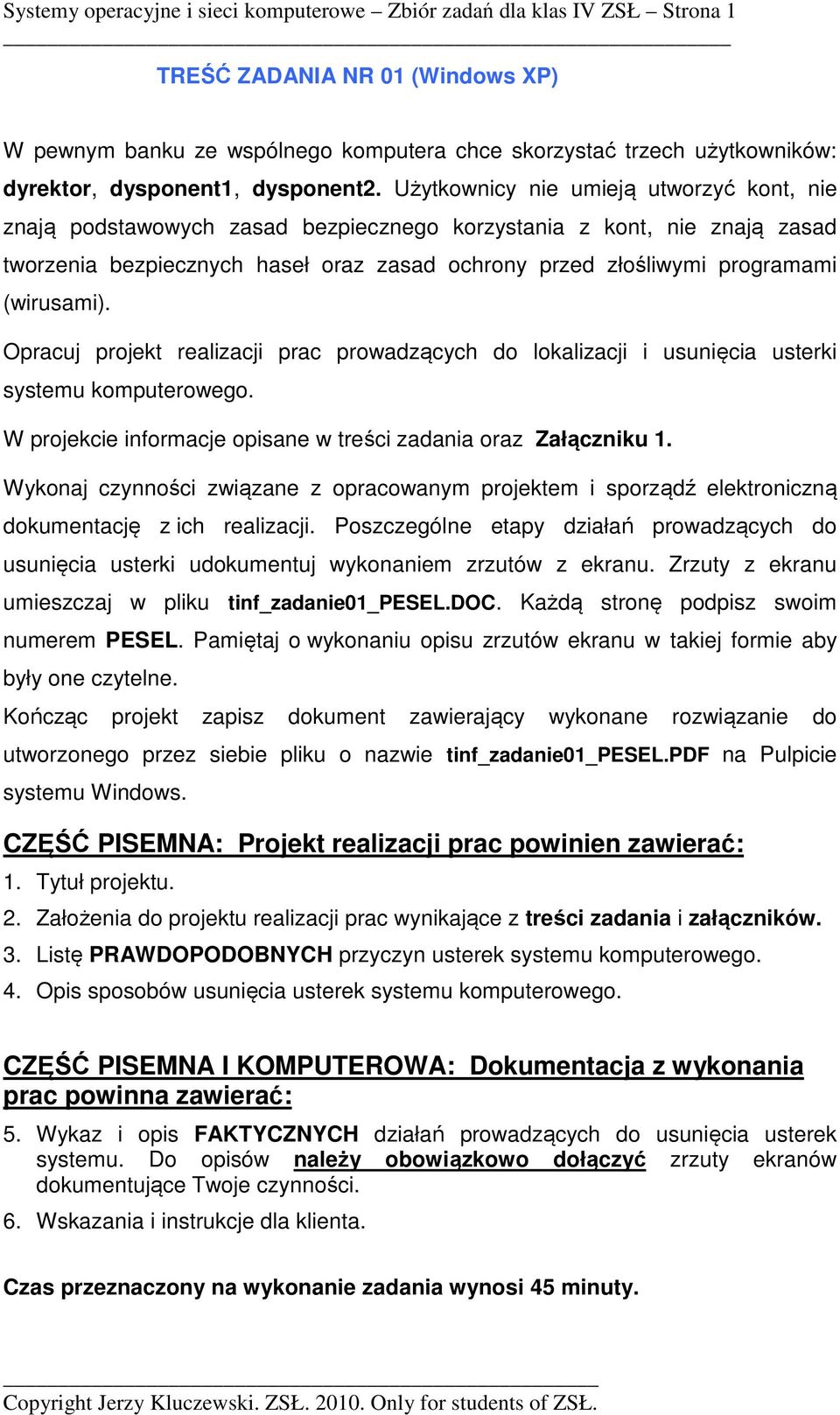 Użytkownicy nie umieją utworzyć kont, nie znają podstawowych zasad bezpiecznego korzystania z kont, nie znają zasad tworzenia bezpiecznych haseł oraz zasad ochrony przed złośliwymi programami