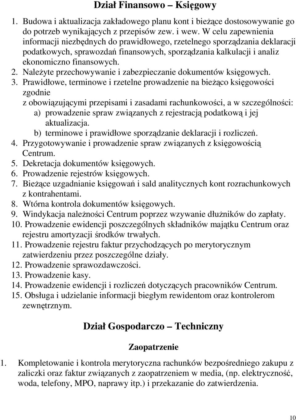 NaleŜyte przechowywanie i zabezpieczanie dokumentów księgowych. 3.