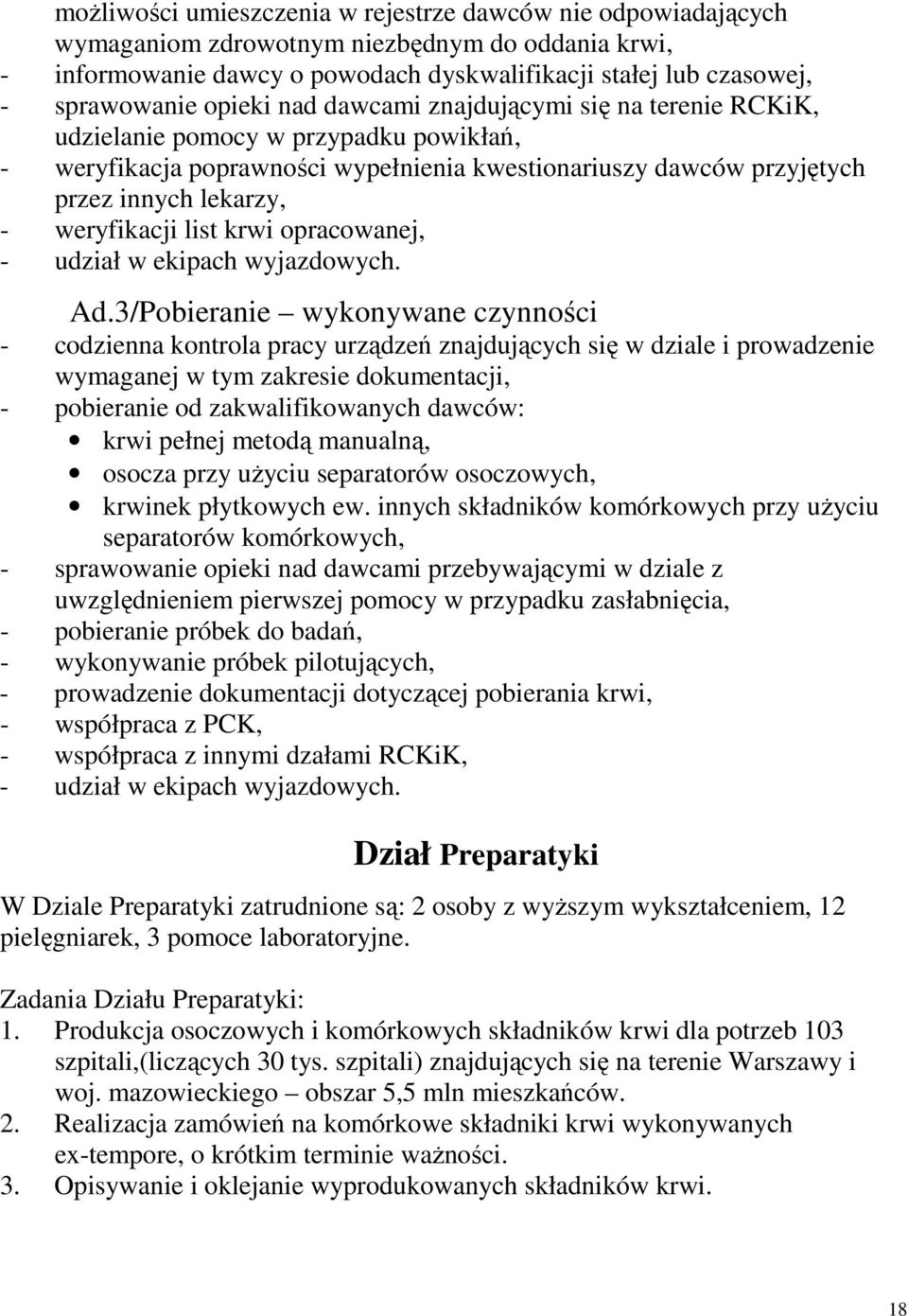 weryfikacji list krwi opracowanej, - udział w ekipach wyjazdowych. Ad.